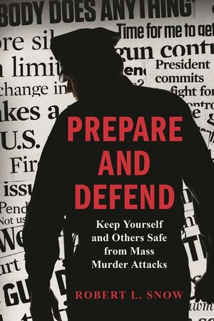 Prepare and Defend: Keep Yourself and Others Safe from Mass Murder Attacks image number 0