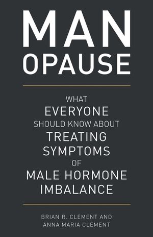 MAN-opause: What Everyone Should Know about Treating Symptoms of Male Hormone Imbalance image number 0