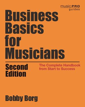 Business Basics for Musicians: The Complete Handbook from Start to Success, 2nd Edition image number 0