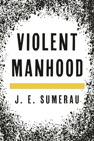 Violent Manhood image number 0