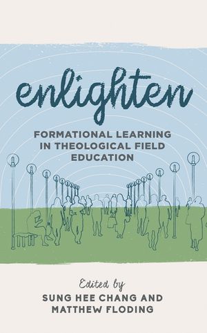 Enlighten: Formational Learning in Theological Field Education image number 0