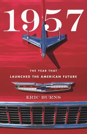 1957: The Year That Launched the American Future image number 0