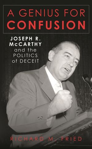 A Genius for Confusion: Joseph R. McCarthy image number 0