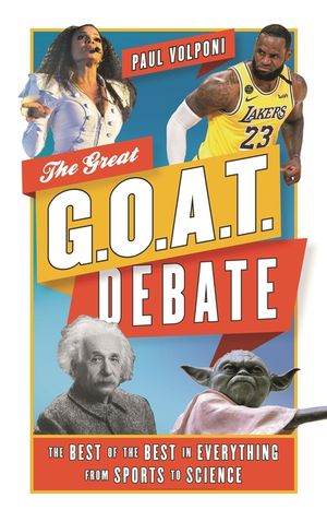 The Great G.O.A.T. Debate: The Best of the Best in Everything from Sports to Science image number 0