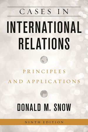 Cases in International Relations: Principles and Applications image number 0