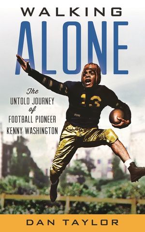 Walking Alone: The Untold Journey of Football Pioneer Kenny Washington image number 0