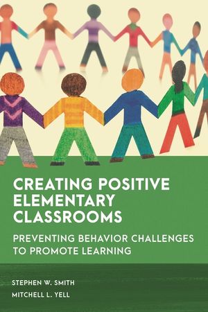 Creating Positive Elementary Classrooms: Preventing Behavior Challenges to Promote Learning image number 0
