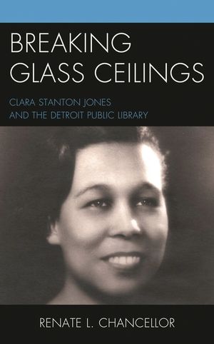 Breaking Glass Ceilings: Clara Stanton Jones and the Detroit Public Library image number 0