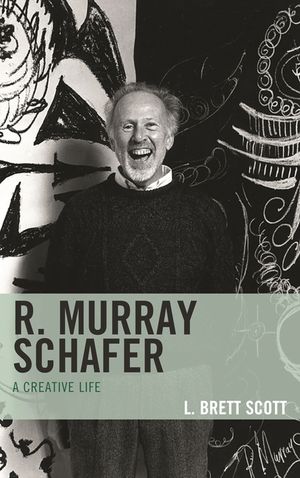 R. Murray Schafer: A Creative Life image number 0