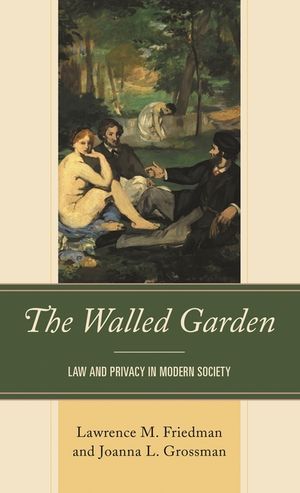 The Walled Garden: Law and Privacy in Modern Society image number 0