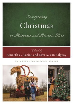 Interpreting Christmas at Museums and Historic Sites image number 0