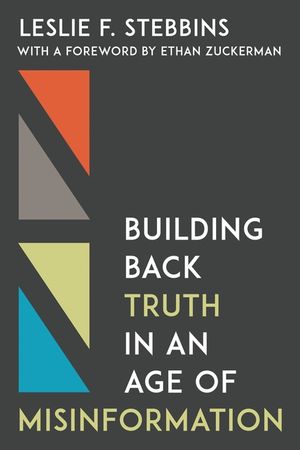 Building Back Truth in an Age of Misinformation image number 0