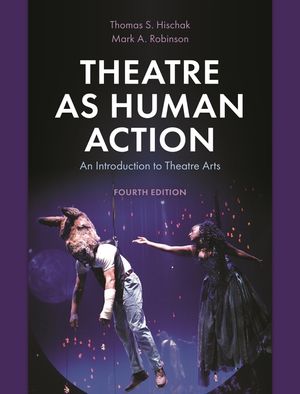 Theatre as Human Action: An Introduction to Theatre Arts image number 0