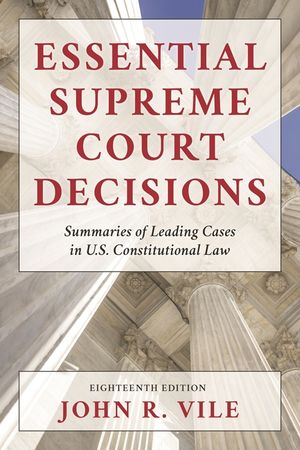 Essential Supreme Court Decisions: Summaries of Leading Cases in U.S. Constitutional Law image number 0