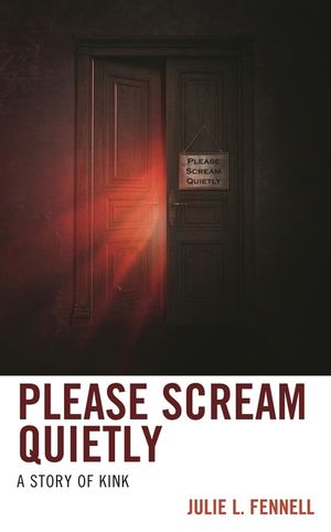 Please Scream Quietly: A Story of Kink image number 0