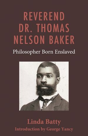 Reverend Dr. Thomas Nelson Baker: Philosopher Born Enslaved image number 0