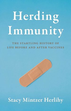 Herding Immunity: The Startling History of Life Before and After Vaccines image number 0