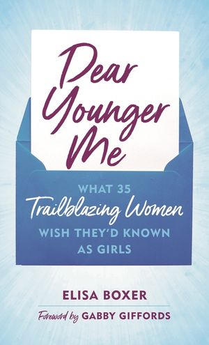Dear Younger Me: What 35 Trailblazing Women Wish They'd Known as Girls image number 0