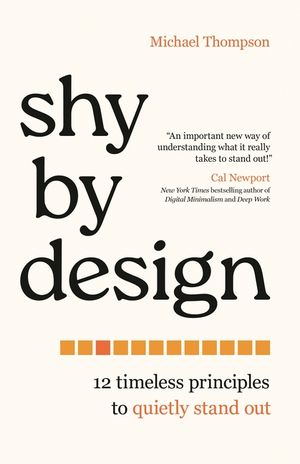 Shy by Design: 12 Timeless Principles to Quietly Stand Out image number 0