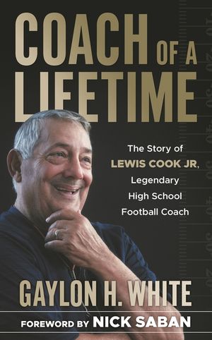 Coach of a Lifetime: The Story of Lewis Cook Jr., Legendary High School Football Coach image number 0