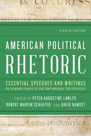 American Political Rhetoric: Essential Speeches and Writings on Founding Principles and Contemporary Controversies, 8th Edition image number 0