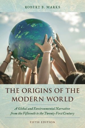 The Origins of the Modern World: A Global and Environmental Narrative from the Fifteenth to the Twenty-First Century image number 0