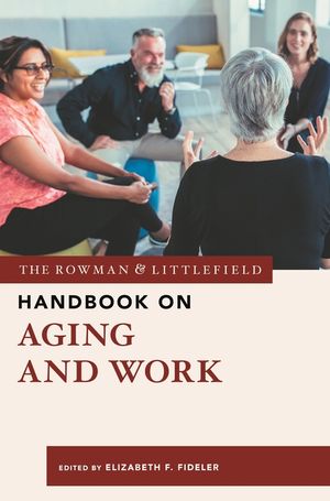 The Rowman & Littlefield Handbook on Aging and Work image number 0