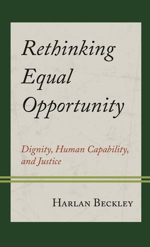 Rethinking Equal Opportunity: Dignity, Human Capability, and Justice image number 0