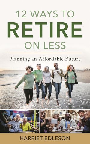 12 Ways to Retire on Less: Planning an Affordable Future image number 0