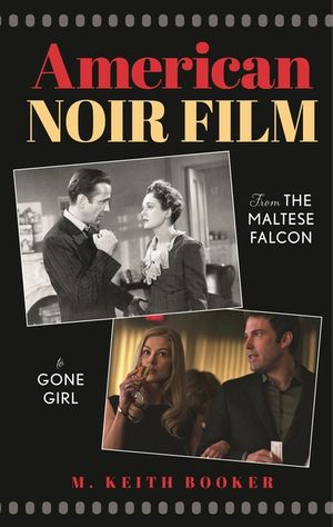 American Noir Film: From the Maltese Falcon to Gone Girl image number 0
