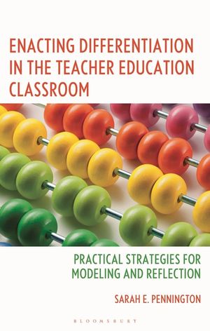 Enacting Differentiation in the Teacher Classroom: Practical Strategies for Modeling and Reflection image number 0