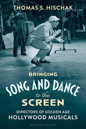Bringing Song and Dance to the Screen: Directors of Golden Age Hollywood Musicals image number 0
