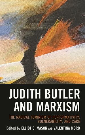 Judith Butler and Marxism: The Radical Feminism of Performativity, Vulnerability, and Care image number 0
