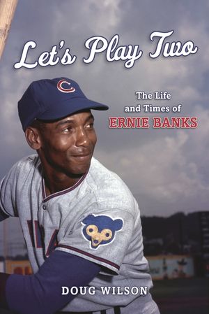 Let's Play Two: The Life and Times of Ernie Banks image number 0