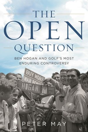 The Open Question: Ben Hogan and Golf's Most Enduring Controversy image number 0