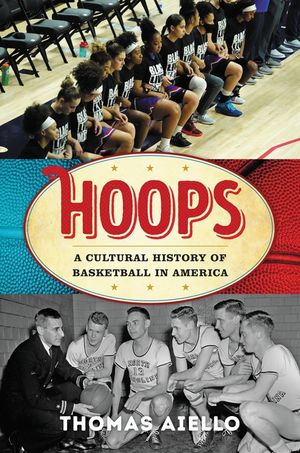 Hoops: A Cultural History of Basketball in America image number 0
