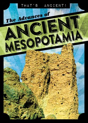 The Advances of Ancient Mesopotamia image number 0