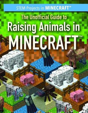 The Unofficial Guide to Raising Animals in Minecraft(r) image number 0