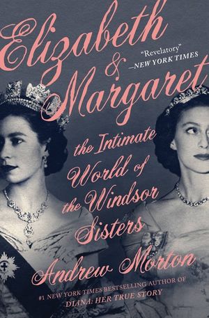 Elizabeth & Margaret: The Intimate World of the Windsor Sisters image number 0