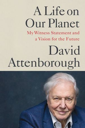 A Life on Our Planet: My Witness Statement and a Vision for the Future image number 0