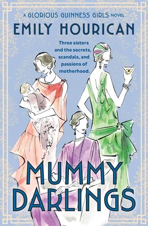 Mummy Darlings: A Glorious Guinness Girls Novel image number 0