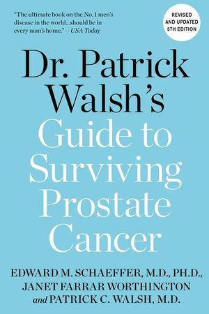 Dr. Patrick Walsh's Guide to Surviving Prostate Cancer image number 0