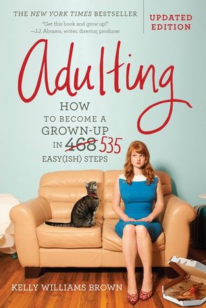 Adulting: How to Become a Grown-Up in 535 Easy(ish) Steps image number 0