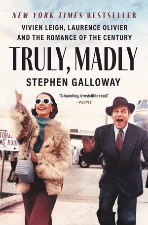 Truly, Madly: Vivien Leigh, Laurence Olivier, and the Romance of the Century image number 0