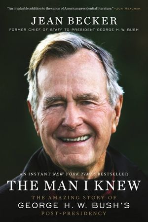 The Man I Knew: The Amazing Story of George H. W. Bush's Post-Presidency image number 0
