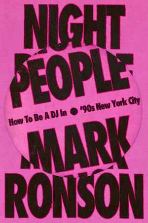 Night People: How to Be a DJ in 90's New York City image number 0