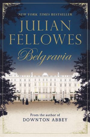 Julian Fellowes's Belgravia image number 0