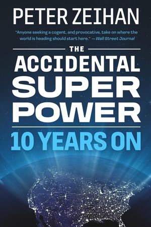 The Accidental Superpower: The Next Generation of American Preeminence and the Coming Global Disorder image number 0