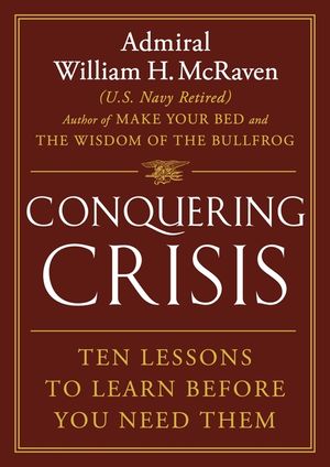Conquering Crisis: Ten Lessons to Learn Before You Need Them image number 0