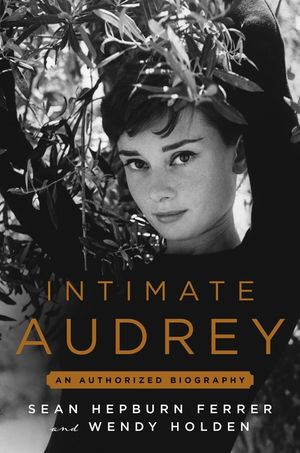 Intimate Audrey: An Authorized Biography image number 0